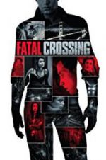 Watch Fatal Crossing Gomovies