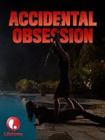 Watch Accidental Obsession Gomovies