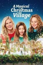 Watch A Magical Christmas Village Gomovies