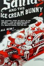 Watch Santa and the Ice Cream Bunny Gomovies