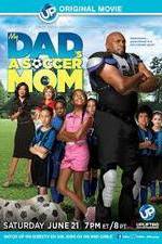 Watch My Dad's a Soccer Mom Gomovies