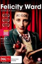 Watch Felicity Ward Textbook Idiot Gomovies