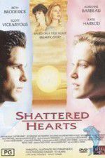 Watch Shattered Hearts A Moment of Truth Movie Gomovies