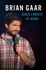 Watch Brian Gaar: Jokes I Wrote at Work Gomovies