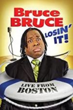 Watch Bruce Bruce: Losin\' It Gomovies