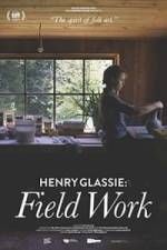 Watch Henry Glassie: Field Work Gomovies
