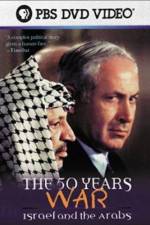 Watch The 50 Years War Israel and the Arabs Gomovies
