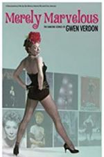 Watch Merely Marvelous: The Dancing Genius of Gwen Verdon Gomovies