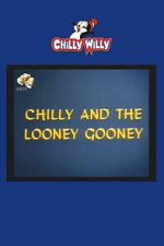Watch Chilly and the Looney Gooney Gomovies