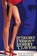 Watch The Secret Passion of Robert Clayton Gomovies