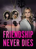 Watch Friendship Never Dies Gomovies