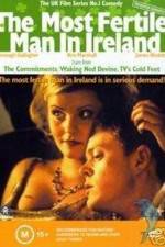 Watch The Most Fertile Man in Ireland Gomovies