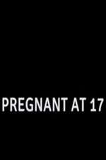 Watch Pregnant at 17 Gomovies