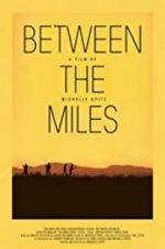 Watch Between the Miles Gomovies