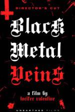 Watch Black Metal Veins Gomovies