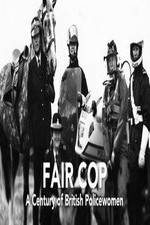 Watch Fair Cop: A Century of British Policewomen Gomovies