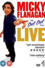 Watch Micky Flanagan Live - The Out Out Tour Gomovies