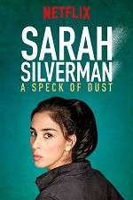 Watch Sarah Silverman: A Speck of Dust Gomovies