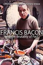 Watch Francis Bacon and the Brutality of Fact Gomovies