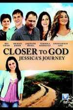 Watch Closer to God: Jessica\'s Journey Gomovies