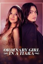 Watch Ordinary Girl in a Tiara Gomovies