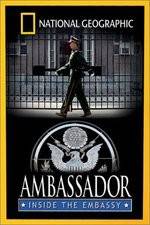 Watch National Geographic Ambassador Inside the Embassy Gomovies