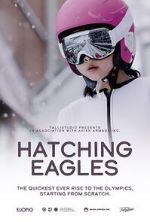Watch Hatching Eagles Gomovies
