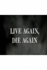 Watch Live Again, Die Again Gomovies