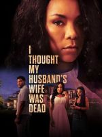 Watch I Thought My Husband\'s Wife Was Dead Gomovies