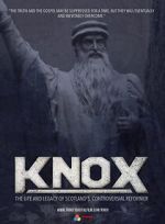 Watch Knox: The Life and Legacy of Scotland\'s Controversial Reformer Gomovies