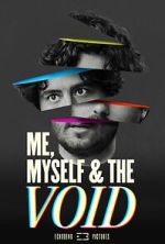 Watch Me, Myself & the Void Gomovies