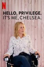 Watch Hello, Privilege. It\'s Me, Chelsea Gomovies