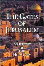 Watch The Gates of Jerusalem A History of the Holy City Gomovies