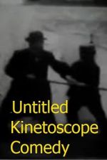 Watch Untitled Kinetoscope Comedy Gomovies