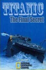 Watch National Geographic Titanic: The Final Secret Gomovies