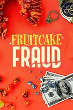 Watch Fruitcake Fraud Gomovies
