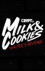 Watch Milk and Cookies: Walter\'s Revenge Gomovies