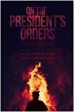 Watch On The President\'s Orders Gomovies