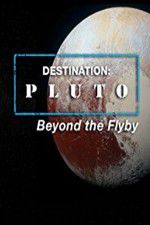 Watch Destination: Pluto Beyond the Flyby Gomovies