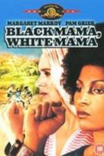 Watch Black Mama White Mama Gomovies