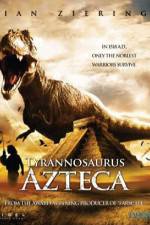 Watch Tyrannosaurus Azteca Gomovies