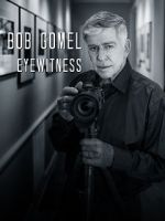 Watch Bob Gomel: Eyewitness Gomovies