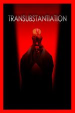 Watch Transubstantiation Gomovies