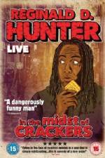 Watch Reginald D Hunter Live In the Midst of Crackers Gomovies