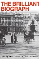 Watch The Brilliant Biograph: Earliest Moving Images of Europe (1897-1902) Gomovies