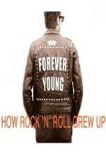 Watch Forever Young: How Rock \'n\' Roll Grew Up Gomovies