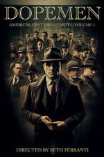 Watch Dope Men: America's First Drug Cartel Gomovies