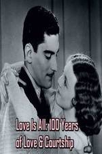 Watch Love Is All: 100 Years of Love & Courtship Gomovies