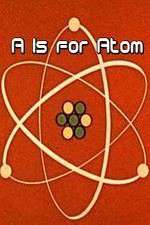 Watch A Is for Atom Gomovies