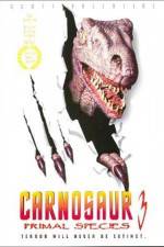 Watch Carnosaur 3 Primal Species Gomovies